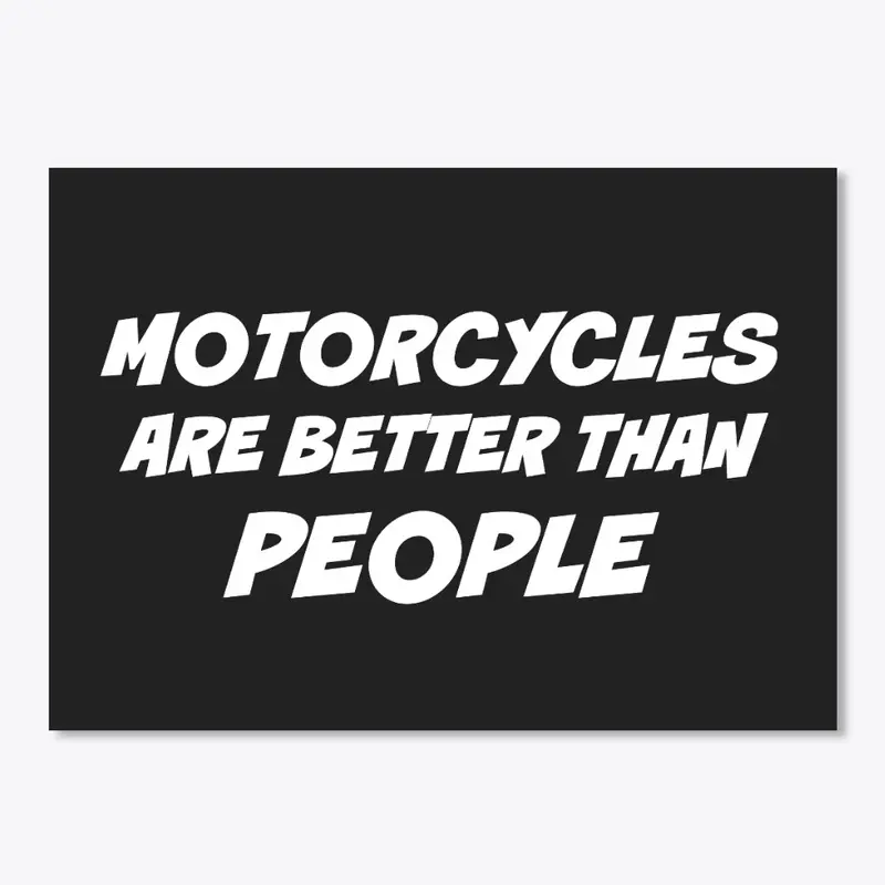 Motorcycles are Better Than People